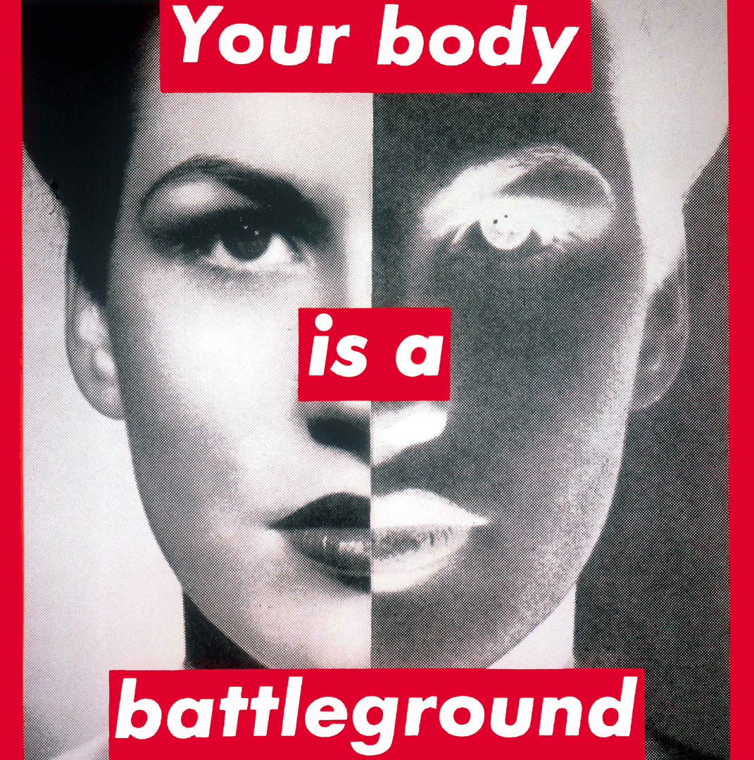 Image result for barbara kruger your body is a battleground