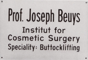Joseph Beuys - Buttocklifting, 1974, sign, baked enamel on convex metal sheet