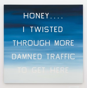 Ed Ruscha - Honey....I Twisted Through More Damned Traffic to Get Here, 1984, oil on canvas
