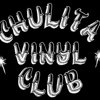 DJs: Chulita Vinyl Club