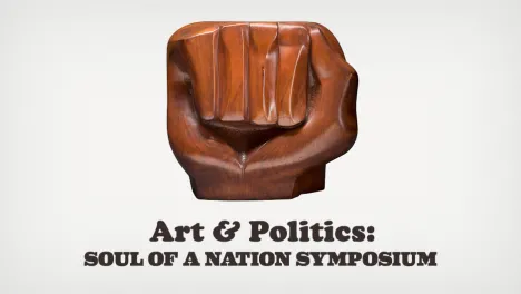 Art & Politics: Soul of a Nation Symposium