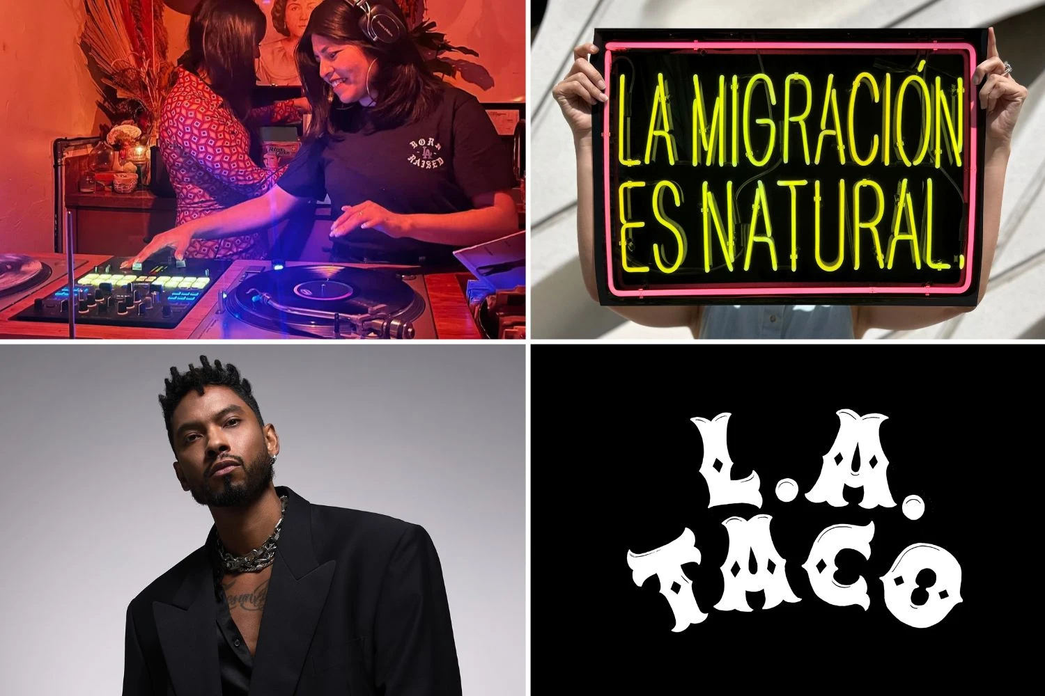 Four photos: L.A. Taco logo; DJ Set by Marvelouz in a dark red-lit room; Miguel headshot; a person holding a poster with Patrick Martinez's artwork "La Migracion es Natural"