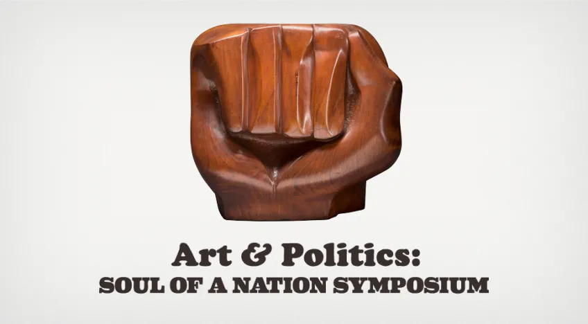 Art & Politics: Soul of a Nation Symposium