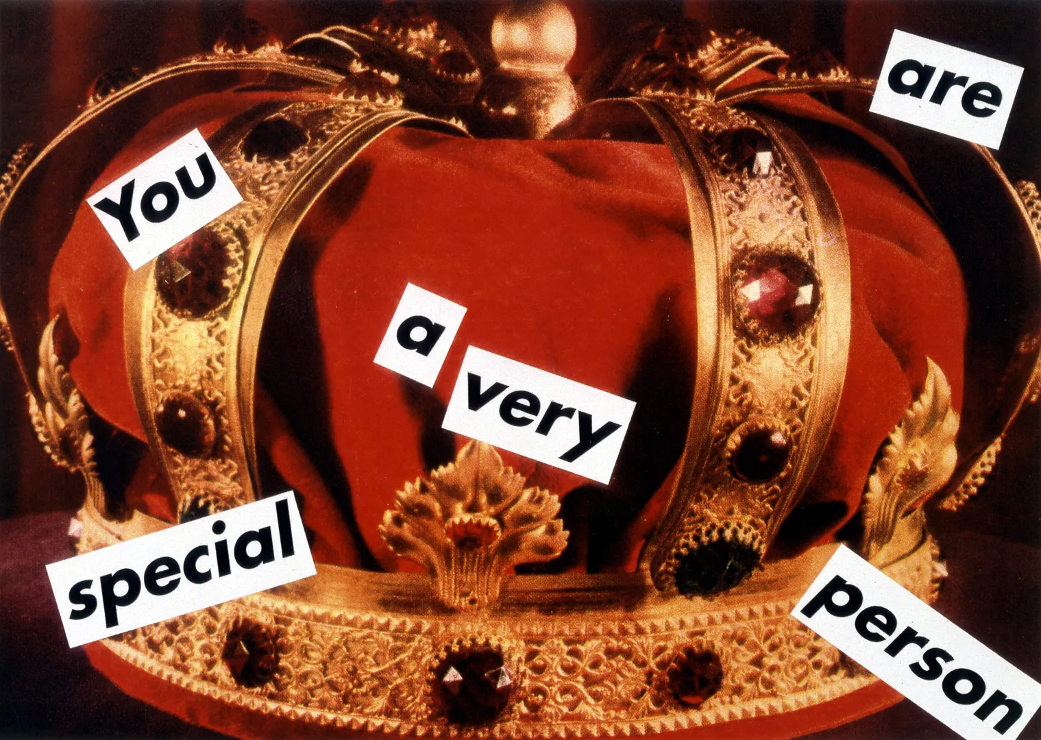 Barbara Kruger - Untitled (You are a very special person), 1995, photographic silkscreen on vinyl